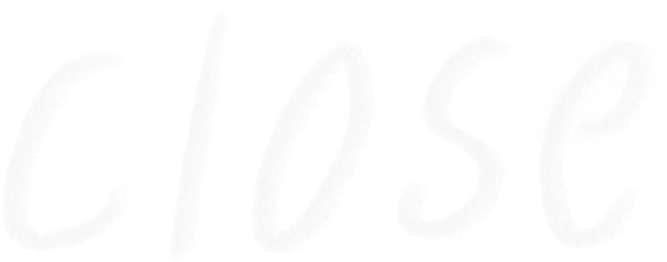Close